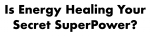 energy healing superpower title